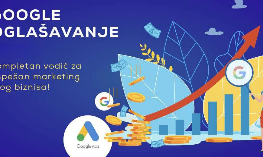 GOOGLE OGLAŠAVANJE 2025. – kompletan vodič za uspešan marketing tvog biznisa!